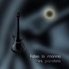 FABIO LA MANNA Res Parallela album cover