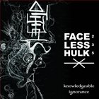 FACELESS HULK Knowledgeable Ignorance album cover