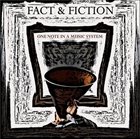 FACT & FICTION One Note In A Music System album cover