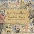 FAIR TO MIDLAND Fables From a Mayfly: What I Tell You Three Times is True album cover