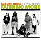 FAITH NO MORE Midlife Crisis: The Very Best Of Faith No More album cover