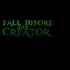 FALL BEFORE YOUR CREATOR Fall Before Your Creator album cover