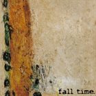 FALL TIME. Fall Time album cover