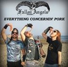 FALLEN FUCKING ANGELS Everything Concernin' Pork album cover