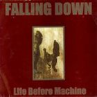FALLING DOWN Life Before Machine album cover