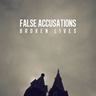 FALSE ACCUSATIONS Broken Lives album cover