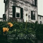 FALSE ACCUSATIONS Equal In Death's Eyes album cover