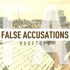 FALSE ACCUSATIONS Rooftops album cover