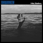 FALSE SHADOWS Unbroken album cover