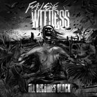 FALSE WITNESS All Becomes Black album cover