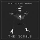 FAMOUS LAST WORDS The Incubus album cover