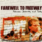 FAREWELL TO FREEWAY Between Yesterday and Today album cover