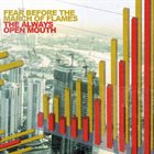 FEAR BEFORE THE MARCH OF FLAMES The Always Open Mouth album cover