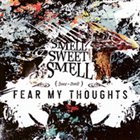 FEAR MY THOUGHTS Smell Sweet Smell album cover