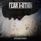 FEAR WITHIN Reconstruct album cover