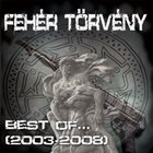 FEHÉR TÖRVÉNY Best Of... (2003-2008) album cover