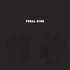 FERAL KING — Feral King album cover