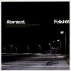 FETISH 69 Atomized album cover