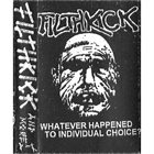 FILTHKICK Whatever Happened To Individual Choice? album cover