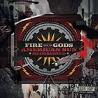FIRE FROM THE GODS (TX) American Sun (Reimagined) album cover