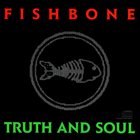 FISHBONE Truth And Soul album cover