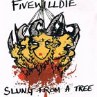 FIVE WILL DIE Slung From A Tree album cover