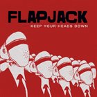 FLAPJACK Keep Your Heads Down album cover