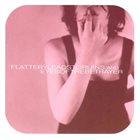 FLATTERY LEADS TO RUINS Flattery Leads to Ruins​ / ​Eyes of the Betrayer Split album cover
