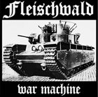 FLEISCHWALD War Machine album cover