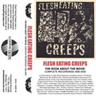 FLESH EATING CREEPS The Book About The Movie: Complete Recordings 1995-2000 album cover