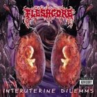 FLESHGORE Interuterine Dilemms album cover