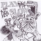 FLOWERS FOR COPS Play Fast or Die Slow Vol 1 album cover