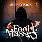 FOOL THE MASSES Supervision album cover