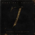 FOOL THE MASSES Welcome To The Big Seven album cover