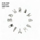 FOR THE FALLEN DREAMS Six album cover