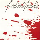 FORDIRELIFESAKE Fordirelifesake album cover