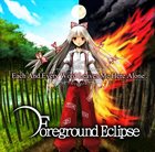 FOREGROUND ECLIPSE Each And Every Word Leaves Me Here Alone album cover