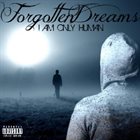 FORGOTTEN DREAMS I Am Only Human album cover