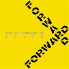 FORWARD Just Go Forward To Death album cover