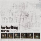 FOUR YEAR STRONG It's Our Time album cover