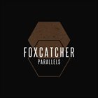 FOXCATCHER Parallels album cover