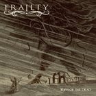FRAILTY Ways of the Dead album cover