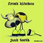 FREAK KITCHEN Junk Tooth album cover