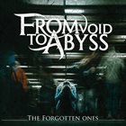 FROM VOID TO ABYSS The Forgotten Ones album cover