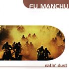 FU MANCHU Eatin' Dust album cover