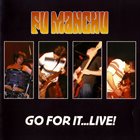 FU MANCHU Go For It... Live! album cover