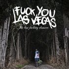 FUCK YOU LAS VEGAS The Last Fucking Disaster album cover
