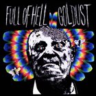 FULL OF HELL Full Of Hell / Goldust album cover