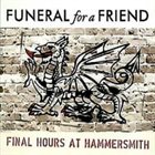 FUNERAL FOR A FRIEND Final Hours At Hammersmith album cover