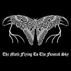 FUNERAL MOTH The Moth Flying to the Funeral Sky album cover